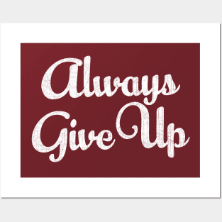 Always Give Up - Humorous Typography Design Posters and Art